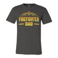 Firefighter Dad Fathers Day Gift Idea For Fireman Dad Unisex Jersey Short Sleeve Crewneck Tshirt