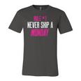 Fitness Gym Inspiration Quote Rule 1 Never Skip A Monday Jersey T-Shirt