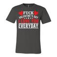 Fk Valentines Day I Love You Every Day Unisex Jersey Short Sleeve Crewneck Tshirt