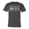 Funny Humor Irs Defund The Irs V2 Unisex Jersey Short Sleeve Crewneck Tshirt