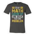 Funny Math Quote For Girls Boys Teens Men Women Dear Math Math Unisex Jersey Short Sleeve Crewneck Tshirt