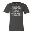 Funny Math Quote For Girls Boys Teens Men Women Dear Math V2 Unisex Jersey Short Sleeve Crewneck Tshirt