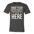 Have No Fear Jhonson Is Here Name Unisex Jersey Short Sleeve Crewneck Tshirt