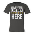 Have No Fear Lussier Is Here Name Unisex Jersey Short Sleeve Crewneck Tshirt