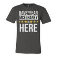 Have No Fear Mcelhaney Is Here Name Unisex Jersey Short Sleeve Crewneck Tshirt