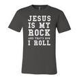Jesus Is My Rock And Thats How I Roll Religious Tee Jersey T-Shirt