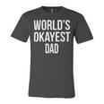 Mens Okayest DadShirt Funny Sarcastic Novelty For Husband Fathers Day 160 Trending Shirt Unisex Jersey Short Sleeve Crewneck Tshirt