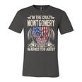 Montgomery Name Gift Im The Crazy Montgomery Unisex Jersey Short Sleeve Crewneck Tshirt