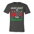 Most Likely To Shoot The Reindeer 556 Shirt Unisex Jersey Short Sleeve Crewneck Tshirt