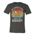 My Favorite People Call Me Nonny 302 Trending Shirt Unisex Jersey Short Sleeve Crewneck Tshirt