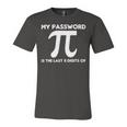 My Password Is The Last 8 Digits Of Pi 94 Trending Shirt Unisex Jersey Short Sleeve Crewneck Tshirt