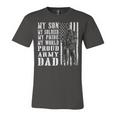 My Son Is Soldier Proud Military Dad 704 Shirt Unisex Jersey Short Sleeve Crewneck Tshirt