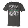 My Stepdad Is A Hero In Combat Boots 684 Shirt Unisex Jersey Short Sleeve Crewneck Tshirt