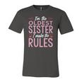 I Am The Oldest Sister I Make The Rules V2 Jersey T-Shirt