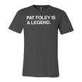 Pat Foley Is A Legend Unisex Jersey Short Sleeve Crewneck Tshirt