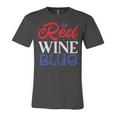 Red Wine Blue 4Th Of July Wine Red White Blue Wine Glasses V2 Unisex Jersey Short Sleeve Crewneck Tshirt