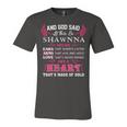 Shawnna Name Gift And God Said Let There Be Shawnna Unisex Jersey Short Sleeve Crewneck Tshirt