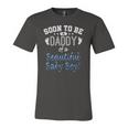 Soon To Be A Daddy Baby Boy Expecting Father Jersey T-Shirt