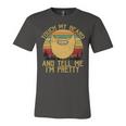 Touch My Beard And Tell Me Im Pretty 290 Shirt Unisex Jersey Short Sleeve Crewneck Tshirt