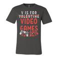 V Is For Video Games Funny Valentines Day Gamer Boy 583 Trending Shirt Unisex Jersey Short Sleeve Crewneck Tshirt