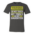 Warning Do Not Touch My Tools 196 Shirt Unisex Jersey Short Sleeve Crewneck Tshirt