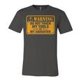 Warning Do Not Touch My Tools 198 Shirt Unisex Jersey Short Sleeve Crewneck Tshirt