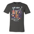 We Are Made Of Stories 251 Trending Shirt Unisex Jersey Short Sleeve Crewneck Tshirt