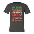 We Elves Try To Stick To The Four Main Food Groups Funny Christmas 608 Trending Shirt Unisex Jersey Short Sleeve Crewneck Tshirt