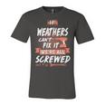Weathers Name Gift If Weathers Cant Fix It Were All Screwed Unisex Jersey Short Sleeve Crewneck Tshirt