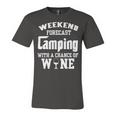 Weekend Forecast Camping With Wine 12 Shirt Unisex Jersey Short Sleeve Crewneck Tshirt