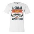 A Great Dad Make The Great Adventures Unisex Jersey Short Sleeve Crewneck Tshirt