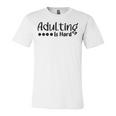 Adulting Is Hard Unisex Jersey Short Sleeve Crewneck Tshirt