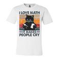 Black Cat I Love Math It Makes People Cry Unisex Jersey Short Sleeve Crewneck Tshirt