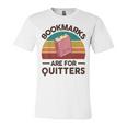 Bookmarks Are For Quitters Unisex Jersey Short Sleeve Crewneck Tshirt