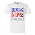 Breaking News - Nobody Cares Unisex Jersey Short Sleeve Crewneck Tshirt