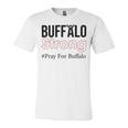 Buffalo Strong Pray For Buffalo Unisex Jersey Short Sleeve Crewneck Tshirt