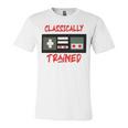 Classically Trained Shirt Funny Gamer Shirt Gamer Shirt Video Game Shirt Gamer Gift Funny Musician Shirt Unisex Jersey Short Sleeve Crewneck Tshirt