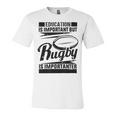 Education Is Important But Rugby Is Importanter Unisex Jersey Short Sleeve Crewneck Tshirt