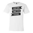 Everything I Want To Do Is Illegal Sticker Design Everything I Want To Do Is Illegal Stickers Unisex Jersey Short Sleeve Crewneck Tshirt