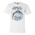 Fishing Is A Tough Job But I Can Tackle It Dad Unisex Jersey Short Sleeve Crewneck Tshirt