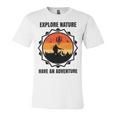 Go Explore Nature Have An Adventure Gift For Wilderness Camping Hiking Lovers Travel In The Wild Gift For Holidays Unisex Jersey Short Sleeve Crewneck Tshirt