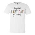 Happy Last Day Of School Funny V4 Unisex Jersey Short Sleeve Crewneck Tshirt