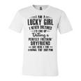 I Am A Lucky Girl I Never Dreamed Im End Up Dating A Perfect Freakin Unisex Jersey Short Sleeve Crewneck Tshirt