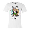 I Really Like Gardener Penguin Ok Unisex Jersey Short Sleeve Crewneck Tshirt