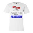 My Dog Is Smarter Than Your President Unisex Jersey Short Sleeve Crewneck Tshirt