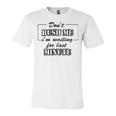 New Dont Rush Me Im Waiting For Last Minute Unisex Jersey Short Sleeve Crewneck Tshirt