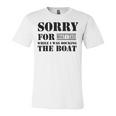 Official Im Sorry For What I Said While I Was Docking The Boat V2 Unisex Jersey Short Sleeve Crewneck Tshirt