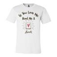 Premium If You Love Me Read Me A Book - Books Lovers Unisex Jersey Short Sleeve Crewneck Tshirt