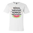 School Is Important But Summer Is Importanter Watermelon Design Unisex Jersey Short Sleeve Crewneck Tshirt