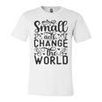 Small Acts Change The World 123 Trending Shirt Unisex Jersey Short Sleeve Crewneck Tshirt